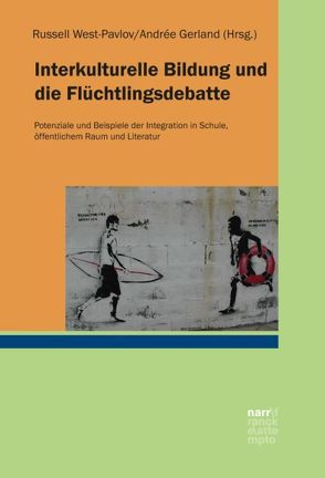 Interkulturelle Bildung, Migration und Flucht von Gerland,  Andrée, West-Pavlov,  Russell