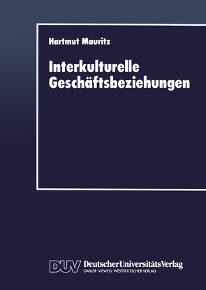 Interkulturelle Geschäftsbeziehungen von Mauritz,  Hartmut