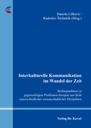 Interkulturelle Kommunikation im Wandel der Zeit von Lišková,  Danuša, Štefančík,  Radoslav