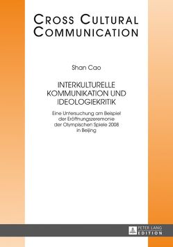 Interkulturelle Kommunikation und Ideologiekritik von Cao,  Shan