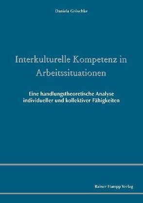 Interkulturelle Kompetenz in Arbeitssituationen von Gröschke,  Daniela