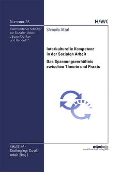 Interkulturelle Kompetenz in der Sozialen Arbeit – Das Spannungsverhältnis zwischen Theorie und Praxis von Afzal,  Shmaila