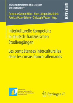 Interkulturelle Kompetenz in deutsch-französischen Studiengängen von Hiller,  Gundula-Gwenn, Lüsebrink,  Hans-Jürgen, Oster-Stierle,  Patricia, Vatter,  Christoph