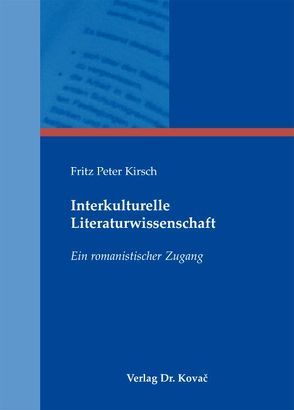 Interkulturelle Literaturwissenschaft von Kirsch,  Fritz Peter