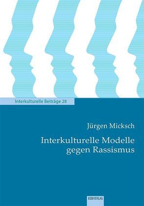 Interkulturelle Modelle gegen Rassismus von Micksch,  Jürgen