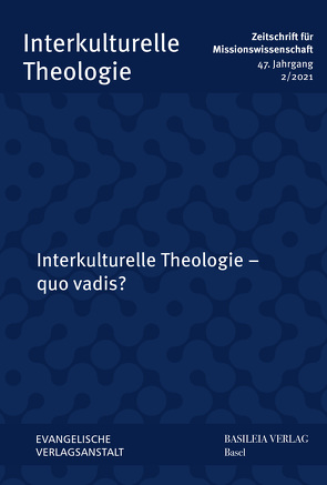 Interkulturelle Theologie – quo vadis? von Appl ,  Karl-Friedrich, Kunz,  Ralph, Lienemann-Perrin,  Christine, Neu,  Rainer, Neumann,  Wolfgang, Triebel,  Johannes, Weber,  Christian, Wrogemann,  Henning