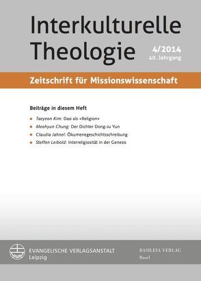 Interkulturelle Theologie. Zeitschrift für Missionswissenschaft 40 (2014) 4 (ZMiss)