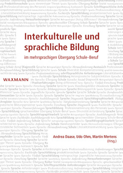 Interkulturelle und sprachliche Bildung im mehrsprachigen Übergang Schule-Beruf von Baumann,  Katharina, Bojanowski,  Arnulf, Bremser,  Felix, Cennamo,  Irene, Daase,  Andrea, Efing,  Christian, Gentner,  Cortina, Helbig,  Antje, Kimmelmann,  Nicole, Lewalder,  Anna Cristin, Meier,  Jörg, Mertens,  Martin, Ohm,  Udo, Scheiber,  Julia, Settelmeyer,  Anke, Siemon,  Jens, Sievers,  Isabel, Steuber,  Ariane, Viering,  Julia