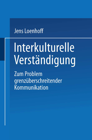 Interkulturelle Verständigung von Loenhoff,  Jens