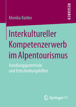 Interkultureller Kompetenzerwerb im Alpentourismus von Baldes,  Monika