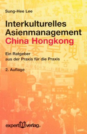 Interkulturelles Asienmanagement: China – Hongkong von Lee,  Sung-Hee