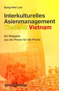 Interkulturelles Asienmanagement: Thailand – Vietnam von Lee,  Dr. Sung-Hee