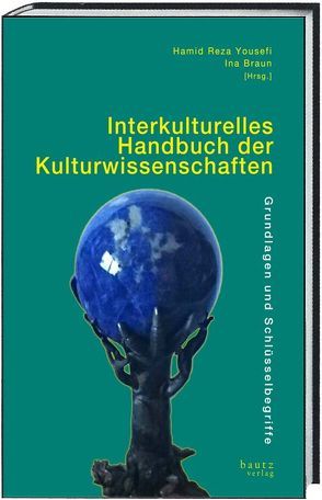 Interkulturelles Handbuch der Kulturwissenschaften von Braun,  Ina, Yousefi,  Hamid Reza