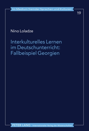 Interkulturelles Lernen im Deutschunterricht: Fallbeispiel Georgien von Loladze,  Nino