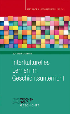 Interkulturelles Lernen im Geschichtsunterricht von Gentner,  Elisabeth