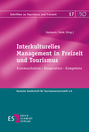 Interkulturelles Management in Freizeit und Tourismus von Altmann,  Gila, Anhalt,  Katharina, Aschauer,  Wolfgang, Bauer,  Ulrich, Bergner,  Nele Marisa von, Burmann,  Christoph, Carstensen,  Ines, Fabisch,  Nicole, Fugmann,  Rainer, Gervers,  Susanne, Haller Rupf,  Barbara, Hartmann,  Rainer, Herdin,  Thomas, Herle,  Felix, Herle,  Felix Bernhard, Hopfinger,  Hans, Horster,  Eric, Kreilkamp,  Edgar, Lacerda de Souza,  Paula Moura, May,  Carola, Menn,  Andrea, Mueller,  Andreas, Müllauer,  Cornelia, Peters,  Julia Eva, Peters,  Mike, Pikkemaat,  Birgit, Pillmayer,  Markus, Salaverría,  Heidi, Schabbing,  Bernd, Schade,  Michael, Scherhag,  Knut, Scherle,  Nicolai, Simon,  Tina, Stamm,  Carolin, Stecker,  Bernd, Thimm,  Tatjana, Wada,  Arisa, Wolf,  Antje, Zehrer,  Anita, Zschocke,  Martina