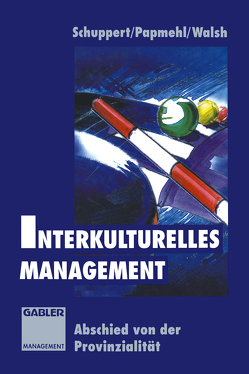 Interkulturelles Management von Papmehl,  André, Schuppert,  Dana, Walsh,  Ian