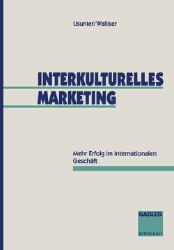 Interkulturelles Marketing von Usunier,  Jean-Claude, Walliser,  Björn