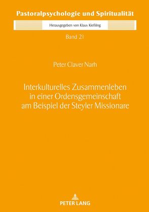 Interkulturelles Zusammenleben in einer Ordensgemeinschaft am Beispiel der Steyler Missionare von Narh,  Peter Claver