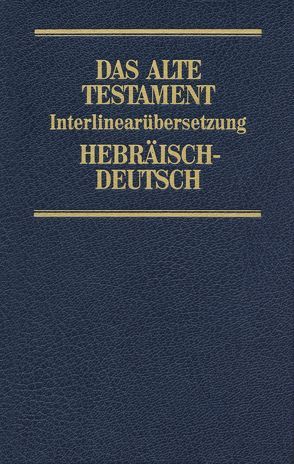 Interlinearübersetzung Altes Testament, hebr.-dt., Band 3 von Steurer,  Rita Maria