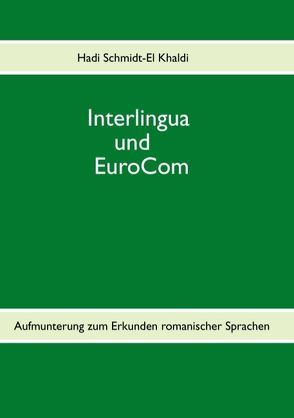 Interlingua und EuroCom von Schmidt-El Khaldi,  Hadi