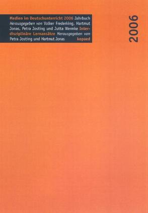 Intermediale und interdisziplinäre Lernansätze im Deutschunterricht von Jonas,  Hartmut, Josting,  Petra