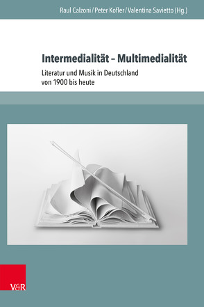 Intermedialität – Multimedialität von Bruhn,  Siglind, Calzoni,  Raul, Gabbiadini,  Guglielmo, Gier,  Albert, Kofler,  Peter, La Manna,  Frederica, Latini,  Micaela, Pogatschnigg,  Gustav-Adolf, Savietto,  Valentina, Weiher,  Frank