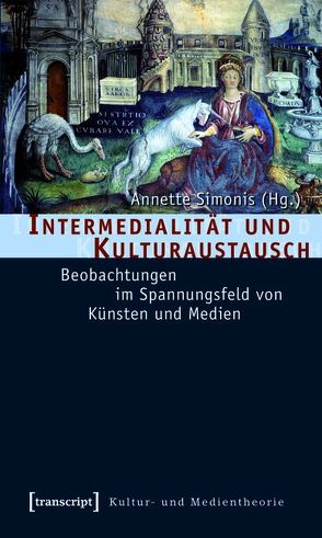 Intermedialität und Kulturaustausch von Simonis,  Annette