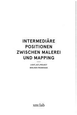 Intermediäre Positionen zwischen Malerei und Mapping von Hochschule der Bildenden Künste Saar