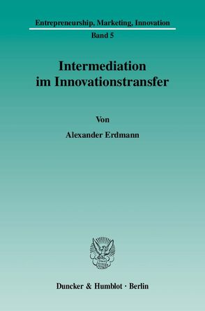 Intermediation im Innovationstransfer. von Erdmann,  Alexander