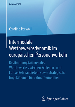 Intermodale Wettbewerbsdynamik im europäischen Personenverkehr von Porwoll,  Caroline