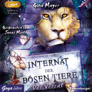 Internat der bösen Tiere. Der Verrat von Mayer,  Gina, Minthe,  Jonas