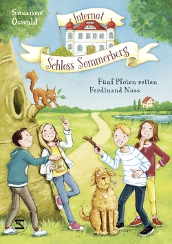 Internat Schloss Sommerberg – Fünf Pfoten retten Ferdinand Nuss von Henze,  Dagmar, Oswald,  Susanne