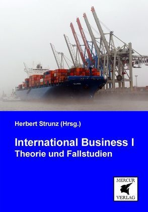 International Business I – Theorie und Fallstudien von Strunz,  Herbert