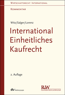 International Einheitliches Kaufrecht von Lorenz,  Manuel, Salger,  Hanns-Christian, Witz,  Wolfgang