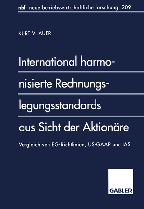 International harmonisierte Rechnungslegungsstandards aus Sicht der Aktionäre von Auer,  Kurt V.