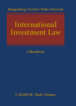 International Investment Law von Bungenberg,  Marc, Griebel,  Joern, Hobe,  Stephan, Reinisch,  August