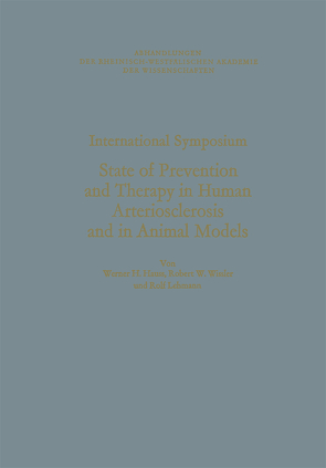 International Symposium: State of Prevention and Therapy in Human Arteriosclerosis and in Animal Models von Hauss,  Werner H.