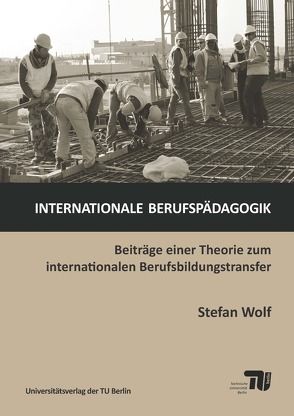 Internationale Berufspädagogik von Wolf,  Stefan