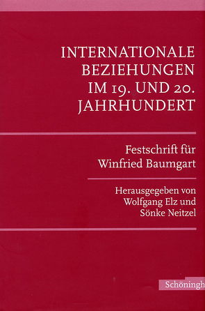 Internationale Beziehungen im 19. und 20. Jahrhundert von Elz,  Wolfgang, Neitzel,  Sönke