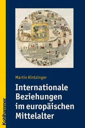 Internationale Beziehungen im europäischen Mittelalter von Kintzinger,  Martin