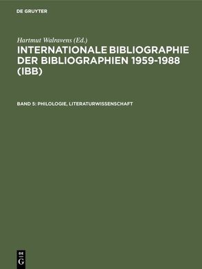 Internationale Bibliographie der Bibliographien 1959-1988 (IBB) / Philologie, Literaturwissenschaft von Olejniczak,  Ursula, Schmiedecke,  Käthe, Walravens,  Hartmut