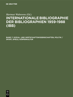 Internationale Bibliographie der Bibliographien 1959-1988 (IBB) / Sozial- und Wirtschaftswissenschaften, Politik / Sport, Spiele, Körperkultur von Olejniczak,  Ursula, Schmiedecke,  Käthe, Walravens,  Hartmut