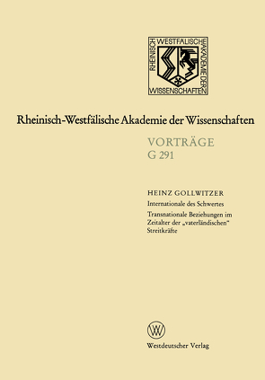 Internationale des Schwertes Transnationale Beziehungen im Zeitalter der „vaterländischen“ Streitkräfte von Gollwitzer,  Heinz