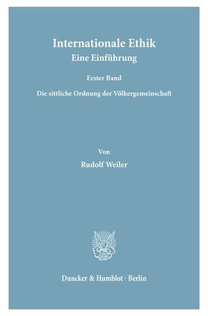 Internationale Ethik. Eine Einführung. von Weiler,  Rudolf