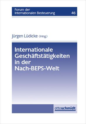 Internationale Geschäftstätigkeiten in der Nach-BEPS-Welt von Lüdicke,  Jürgen