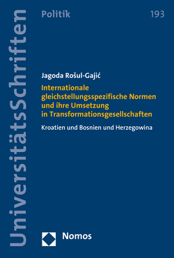 Internationale gleichstellungsspezifische Normen und ihre Umsetzung in Transformationsgesellschaften von Rosul-Gajic,  Jagoda