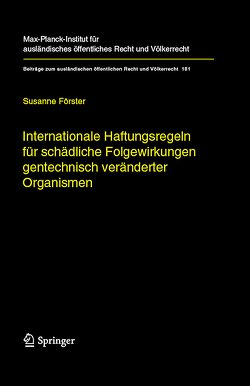 Internationale Haftungsregeln für schädliche Folgewirkungen gentechnisch veränderter Organismen von Förster,  Susanne