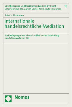 Internationale handelsrechtliche Mediation von Elstermann,  Patricia