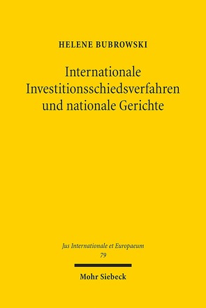 Internationale Investitionsschiedsverfahren und nationale Gerichte von Bubrowski,  Helene